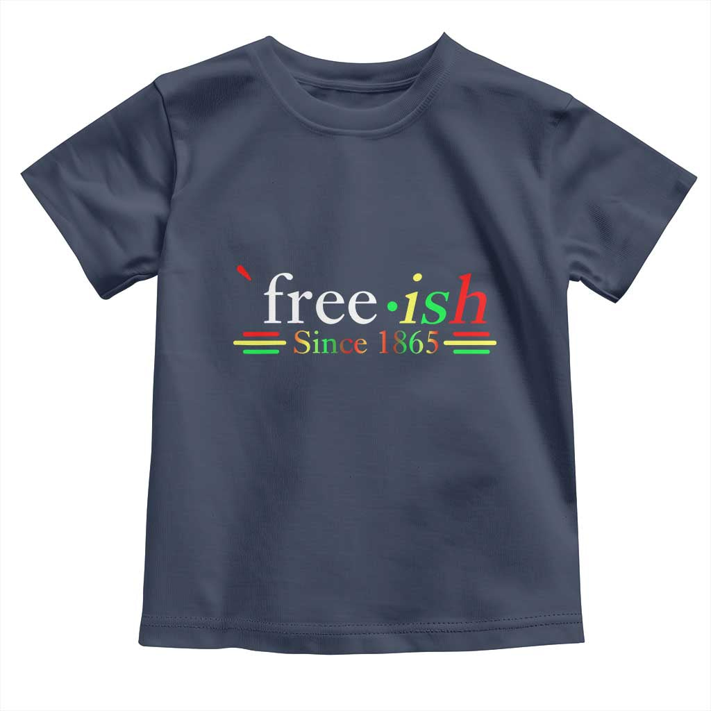 Free-ish Since 1865 Toddler T Shirt Juneteenth Freedom Emancipation Black History