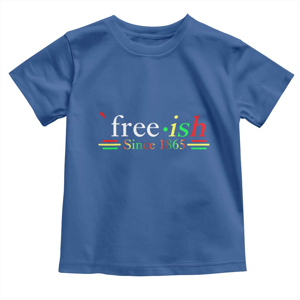 Free-ish Since 1865 Toddler T Shirt Juneteenth Freedom Emancipation Black History