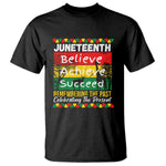 Juneteenth Is My Independence Day T Shirt Black Pride Melanin