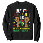 Juneteenth 1865 Sweatshirt My Ancestors Weren't Free In 1776