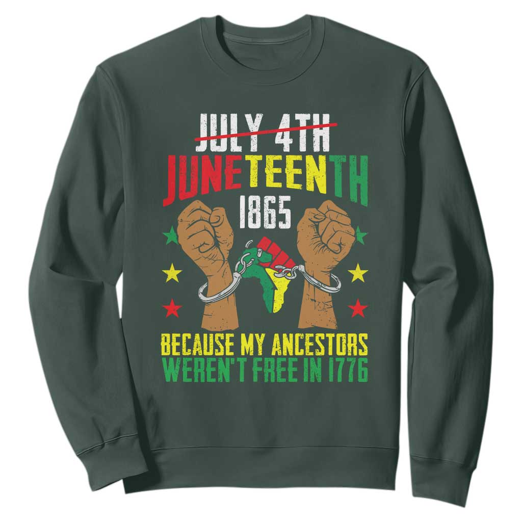Juneteenth 1865 Sweatshirt My Ancestors Weren't Free In 1776