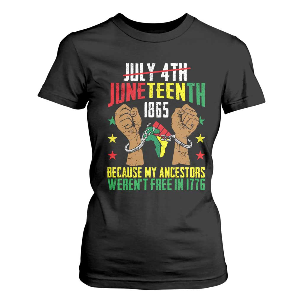Juneteenth 1865 T Shirt For Women My Ancestors Weren't Free In 1776