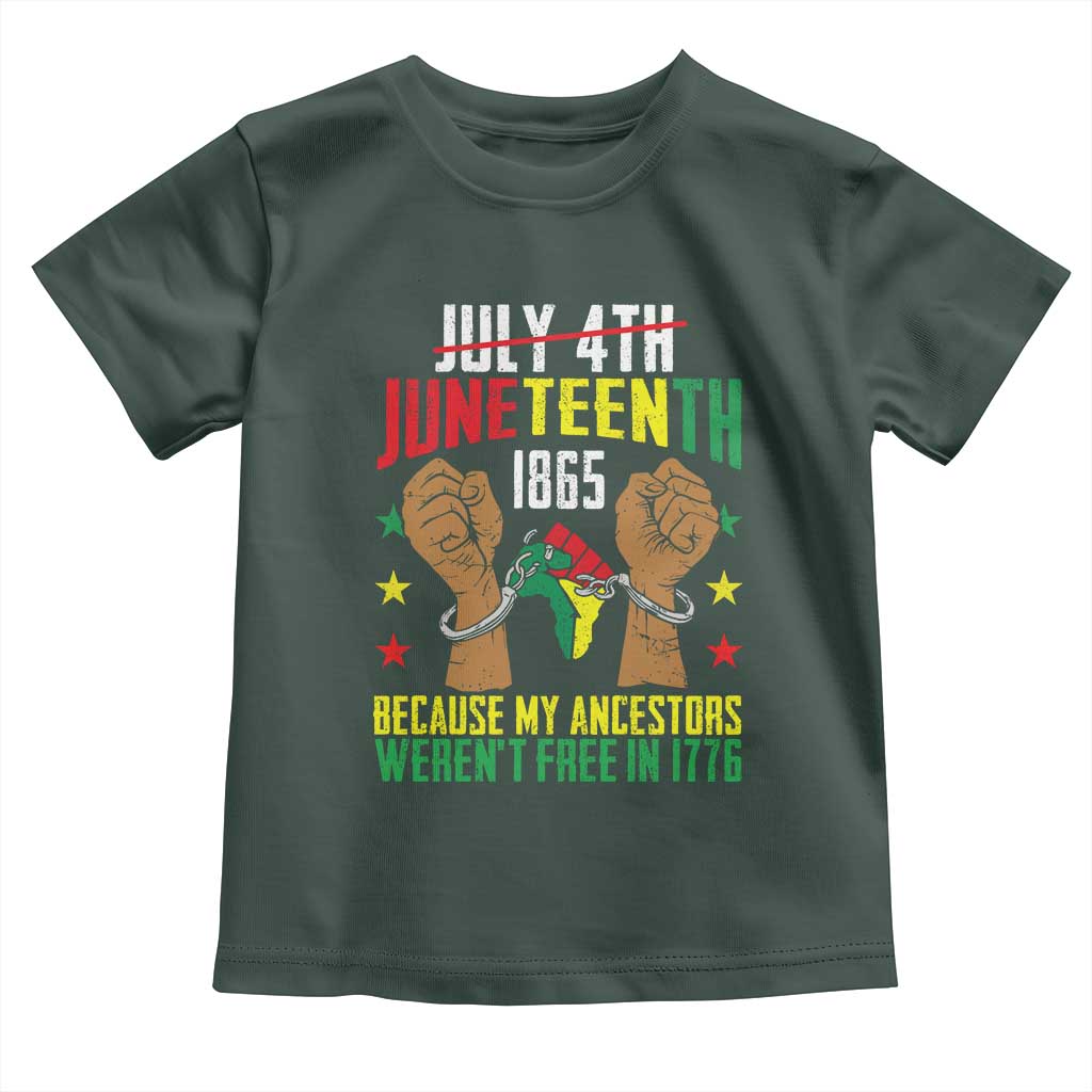 Juneteenth 1865 Toddler T Shirt My Ancestors Weren't Free In 1776