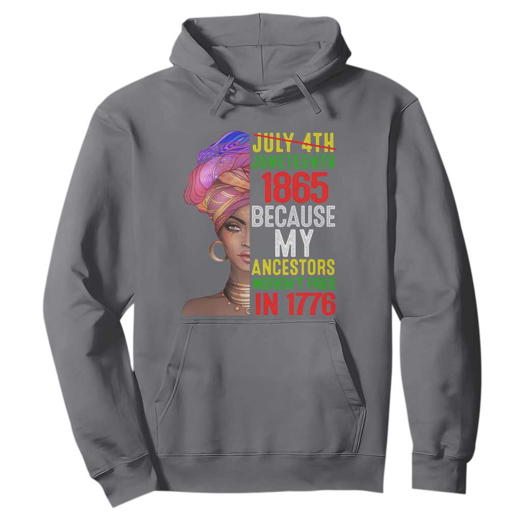 Black Queen Juneteenth 1865 Hoodie Because My Ancestors Weren't Free in 1776