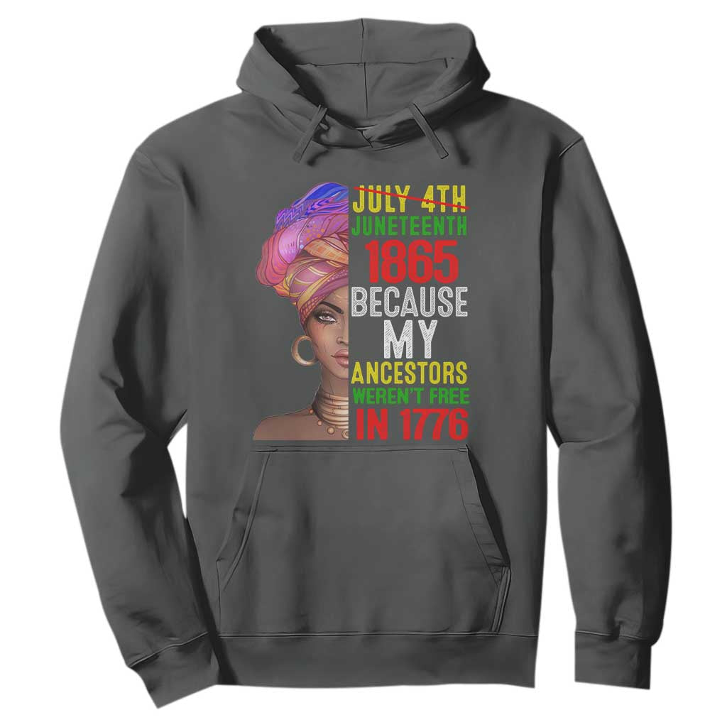 Black Queen Juneteenth 1865 Hoodie Because My Ancestors Weren't Free in 1776