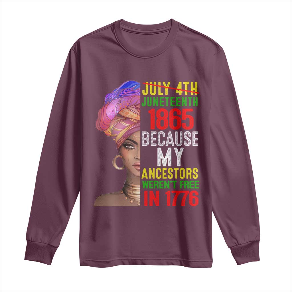 Black Queen Juneteenth 1865 Long Sleeve Shirt Because My Ancestors Weren't Free in 1776