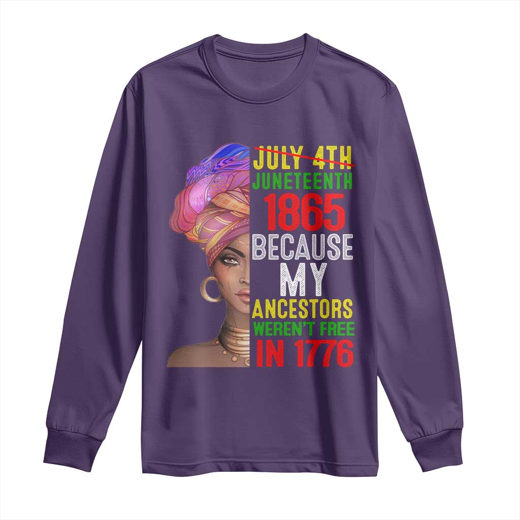 Black Queen Juneteenth 1865 Long Sleeve Shirt Because My Ancestors Weren't Free in 1776