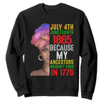Black Queen Juneteenth 1865 Sweatshirt Because My Ancestors Weren't Free in 1776