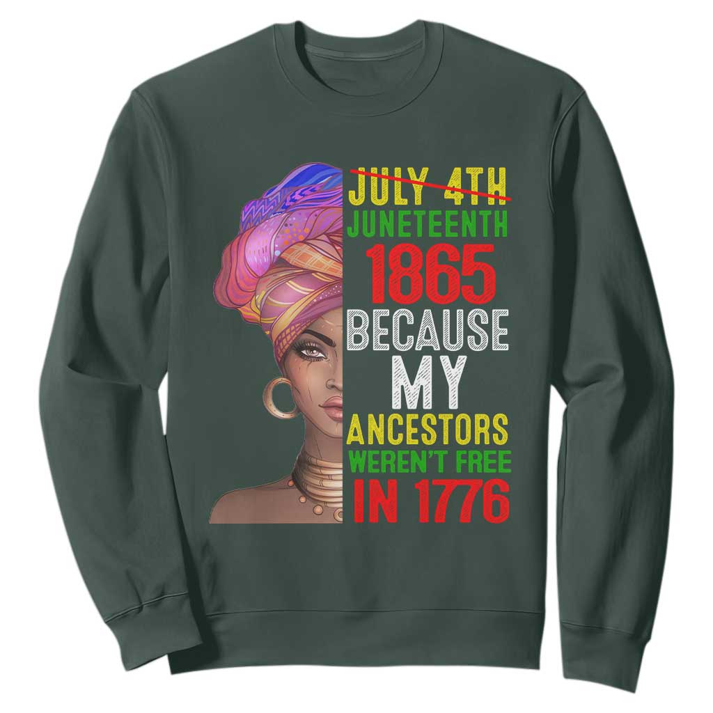 Black Queen Juneteenth 1865 Sweatshirt Because My Ancestors Weren't Free in 1776