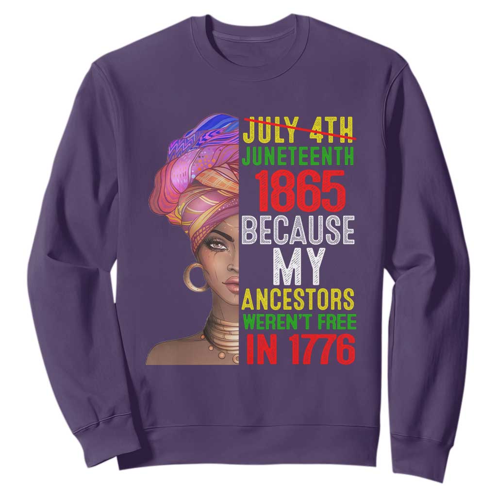 Black Queen Juneteenth 1865 Sweatshirt Because My Ancestors Weren't Free in 1776