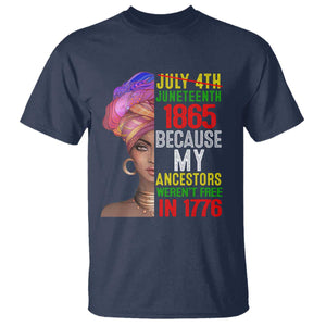 Black Queen Juneteenth 1865 T Shirt Because My Ancestors Weren't Free in 1776