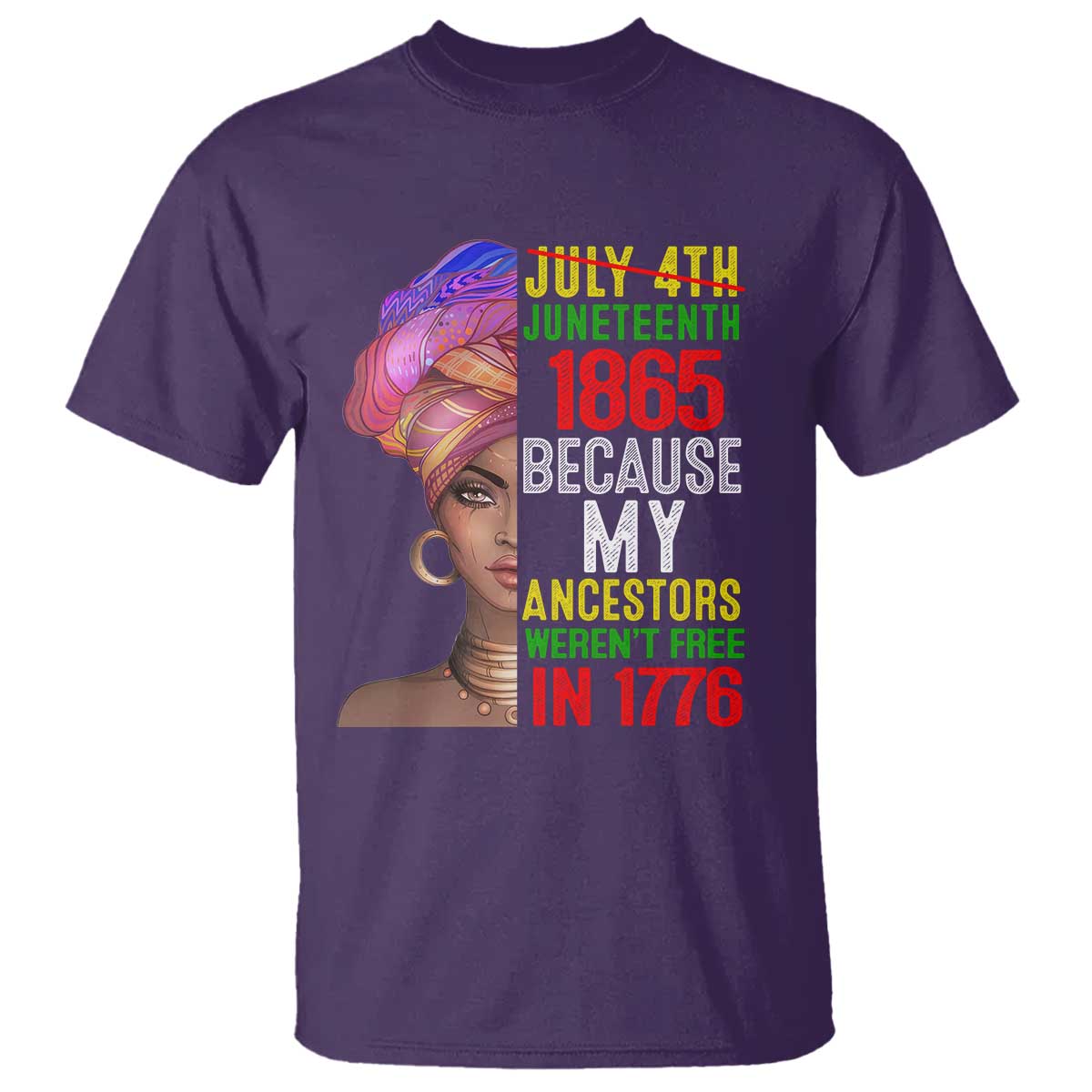 Black Queen Juneteenth 1865 T Shirt Because My Ancestors Weren't Free in 1776