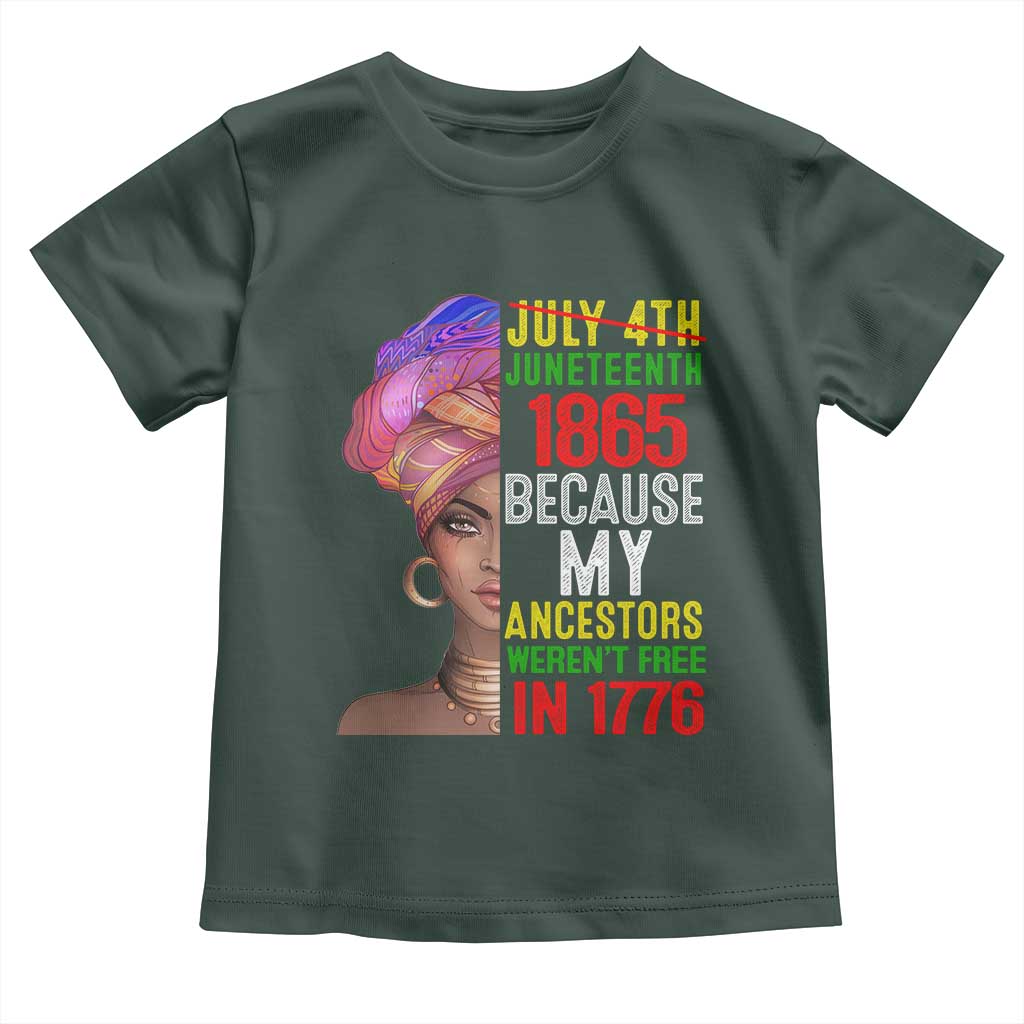 Black Queen Juneteenth 1865 Toddler T Shirt Because My Ancestors Weren't Free in 1776
