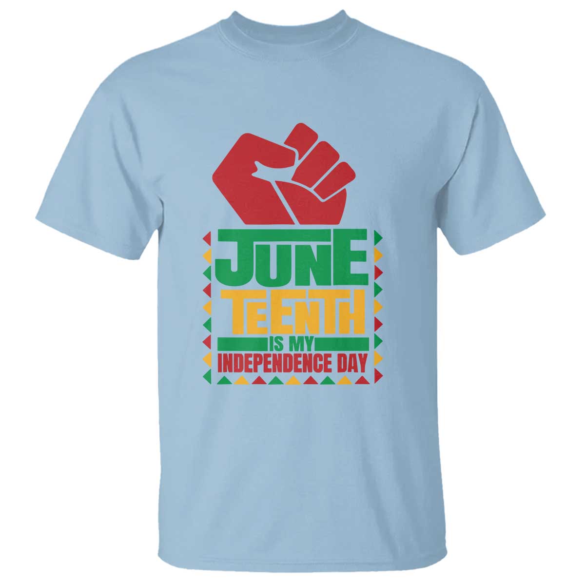Juneteenth Is My Independence Day T Shirt Raised Fist