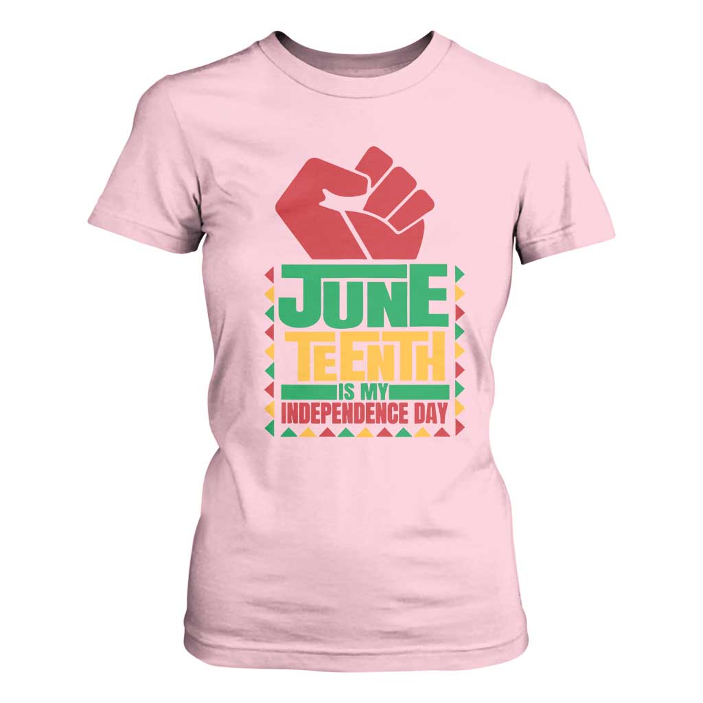 Juneteenth Is My Independence Day T Shirt For Women Raised Fist