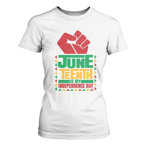 Juneteenth Is My Independence Day T Shirt For Women Raised Fist