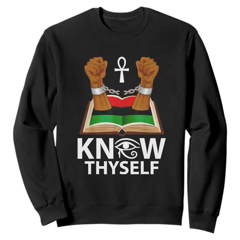 African American History Sweatshirt Know Thyself Break The Chains
