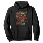 Afro Woman Hoodie Juneteenth is My Independence Day Not July 4th