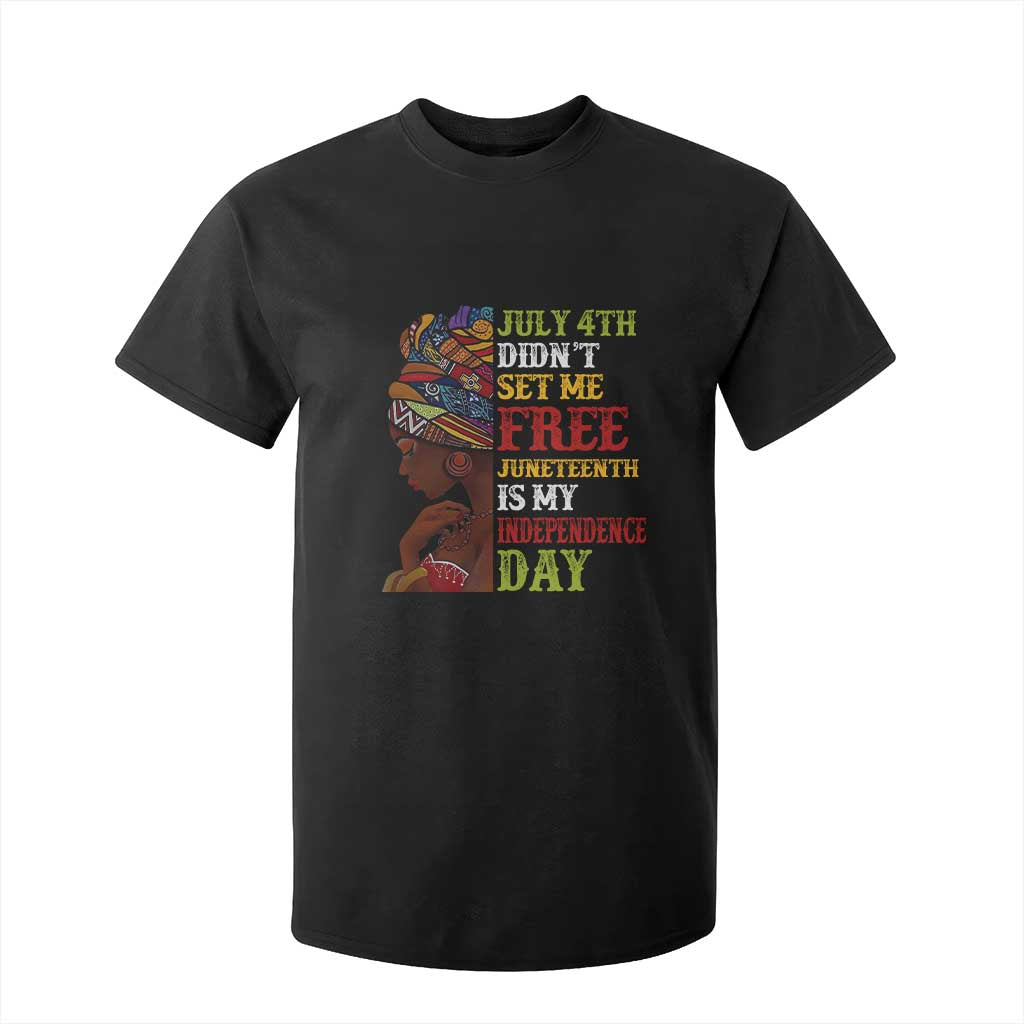 Afro Woman T Shirt For Kid Juneteenth is My Independence Day Not July 4th