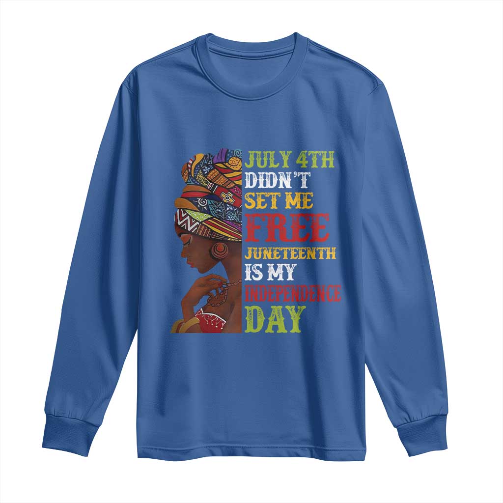 Afro Woman Long Sleeve Shirt Juneteenth is My Independence Day Not July 4th