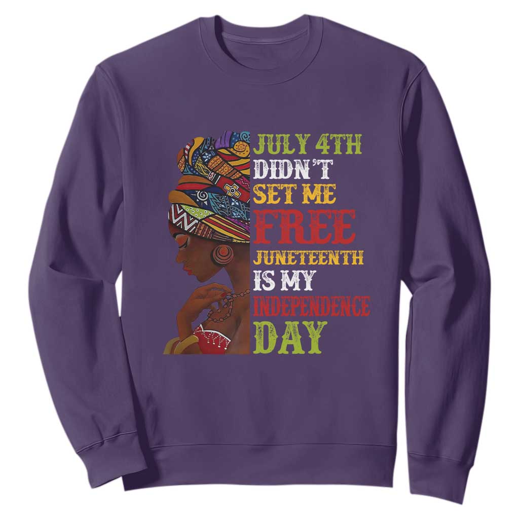 Afro Woman Sweatshirt Juneteenth is My Independence Day Not July 4th