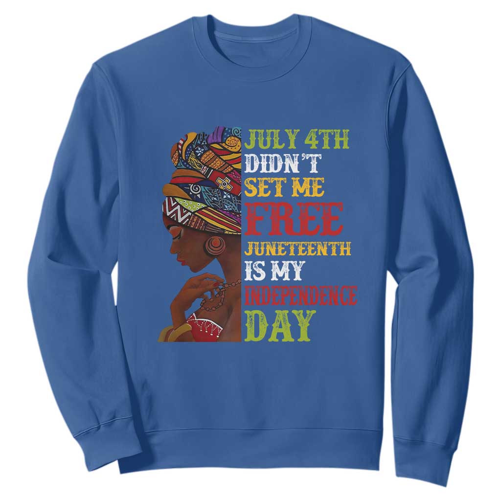 Afro Woman Sweatshirt Juneteenth is My Independence Day Not July 4th