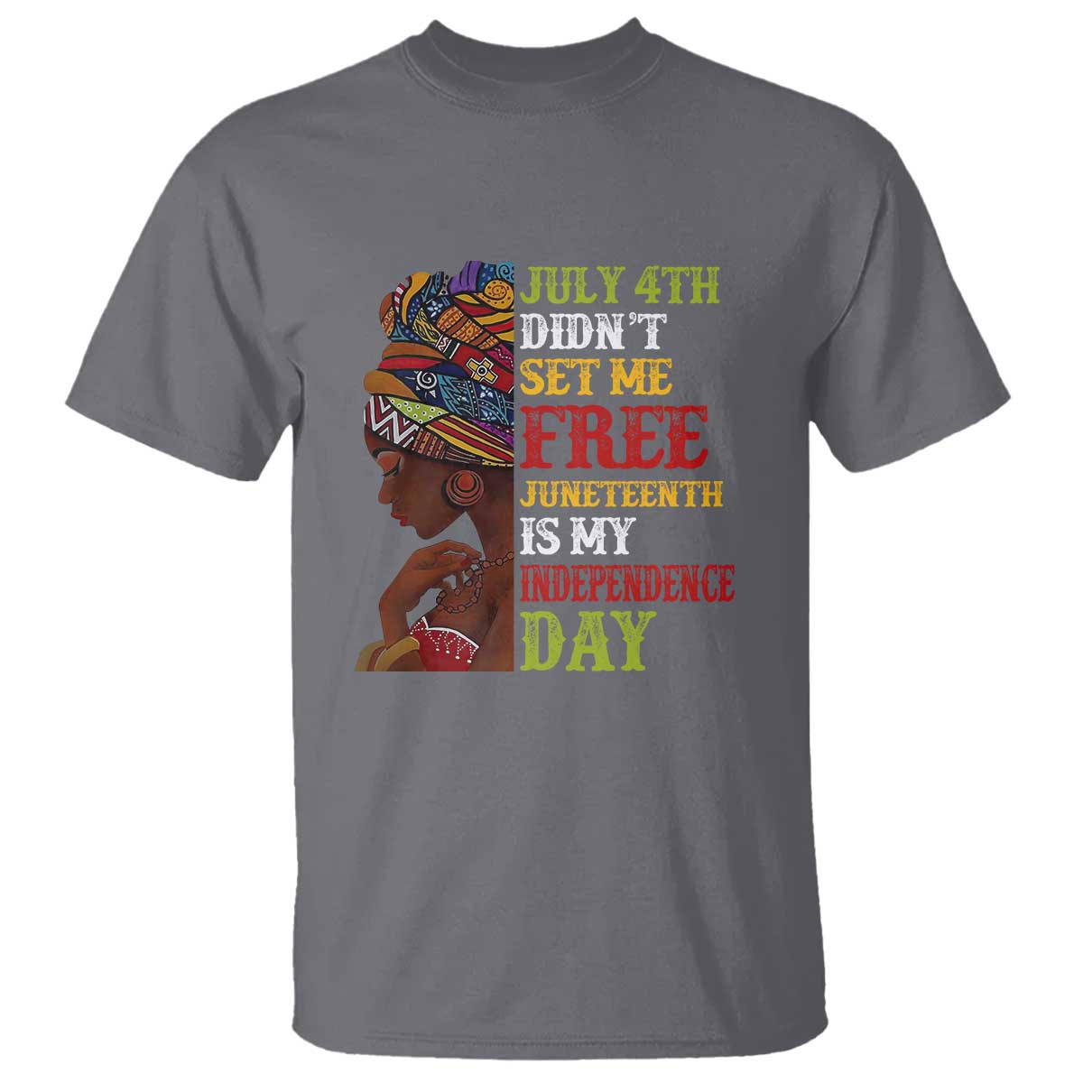 Afro Woman T Shirt Juneteenth is My Independence Day Not July 4th