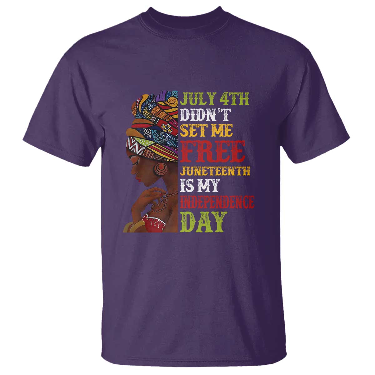 Afro Woman T Shirt Juneteenth is My Independence Day Not July 4th