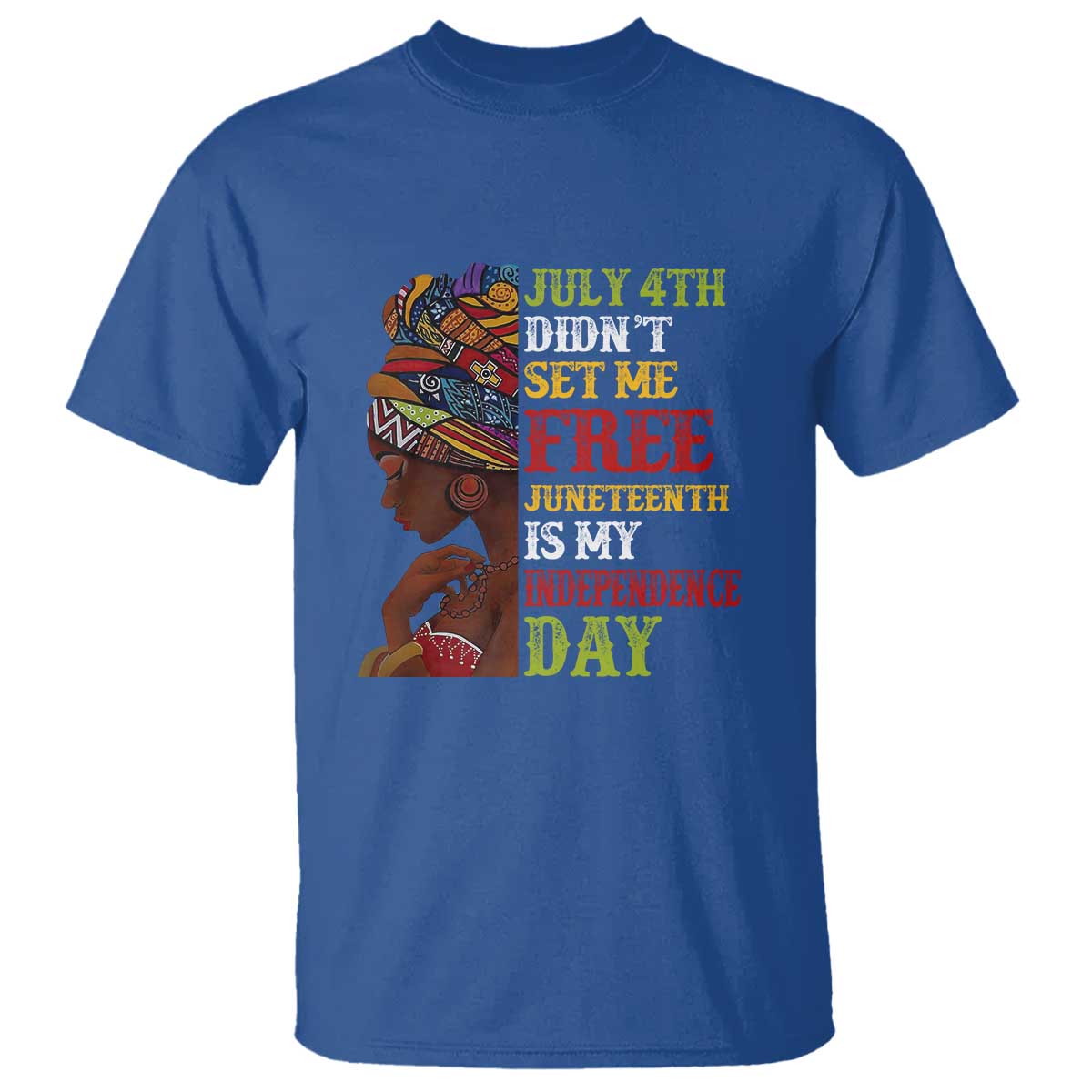 Afro Woman T Shirt Juneteenth is My Independence Day Not July 4th