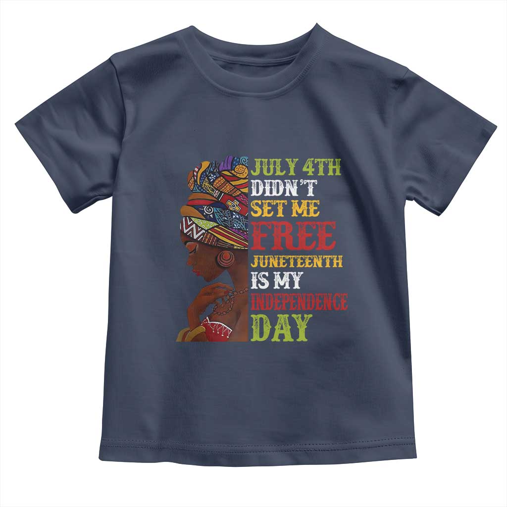 Afro Woman Toddler T Shirt Juneteenth is My Independence Day Not July 4th