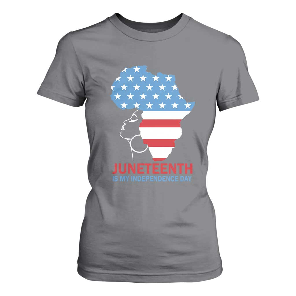 Juneteenth Is My Independence Day T Shirt For Women African Woman Not 4th Of July