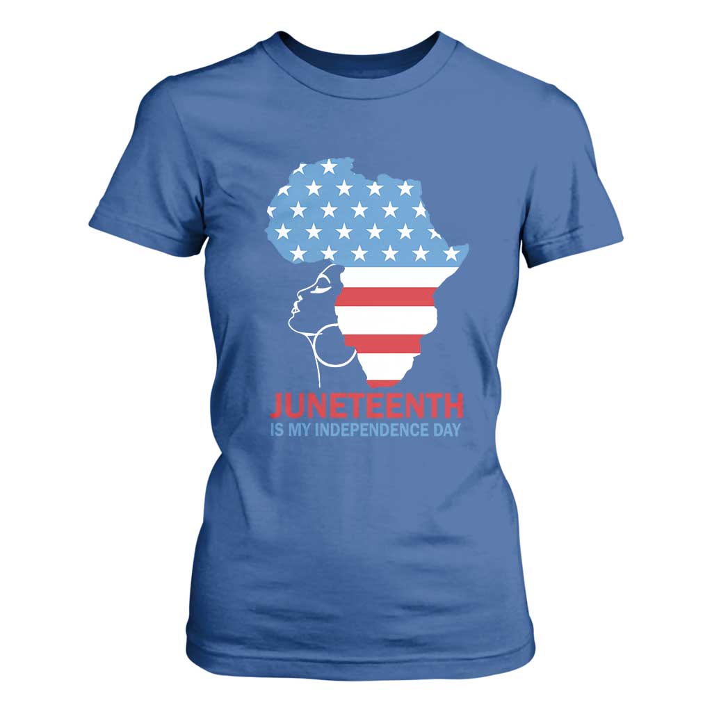 Juneteenth Is My Independence Day T Shirt For Women African Woman Not 4th Of July