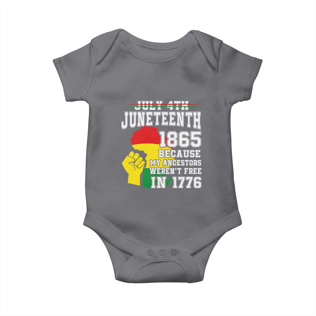 Juneteenth 1865 Baby Onesie Because My Ancestors Weren't Free In 1776 Raised Fist