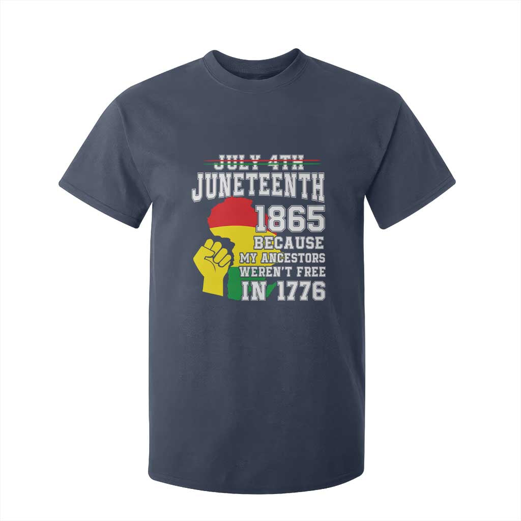 Juneteenth 1865 T Shirt For Kid Because My Ancestors Weren't Free In 1776 Raised Fist