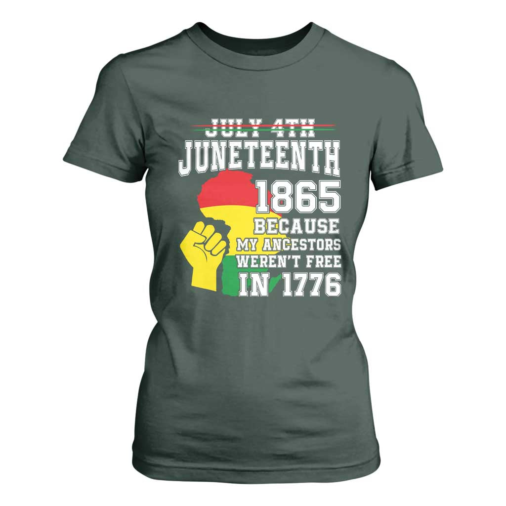 Juneteenth 1865 T Shirt For Women Because My Ancestors Weren't Free In 1776 Raised Fist