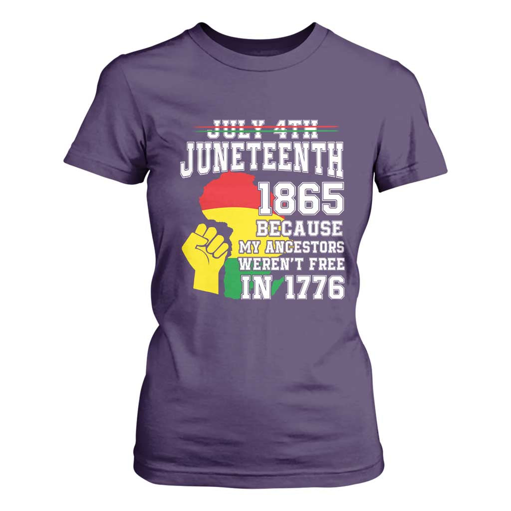 Juneteenth 1865 T Shirt For Women Because My Ancestors Weren't Free In 1776 Raised Fist