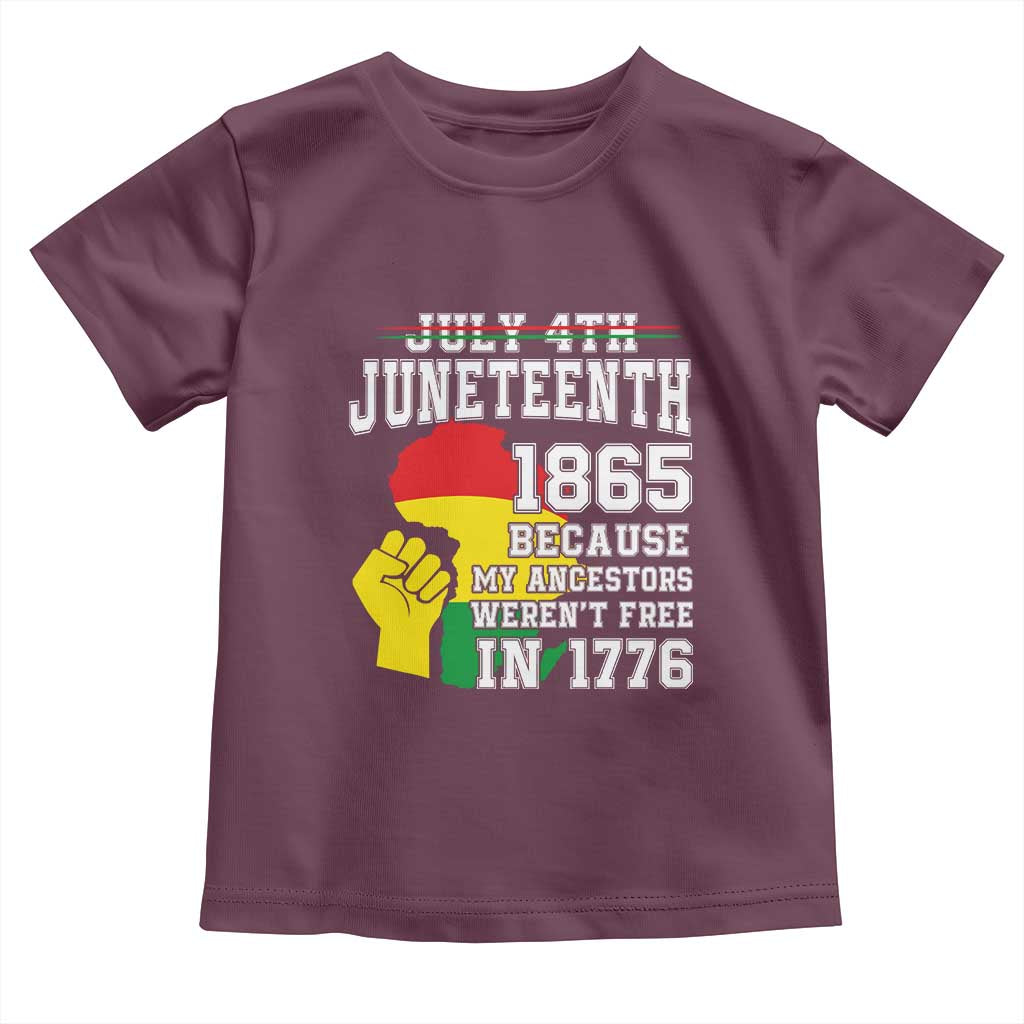 Juneteenth 1865 Toddler T Shirt Because My Ancestors Weren't Free In 1776 Raised Fist