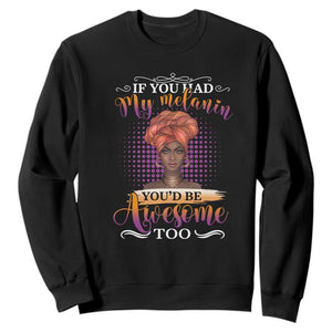 Juneteenth Pride Sweatshirt You'd Be Awesome Black History Month