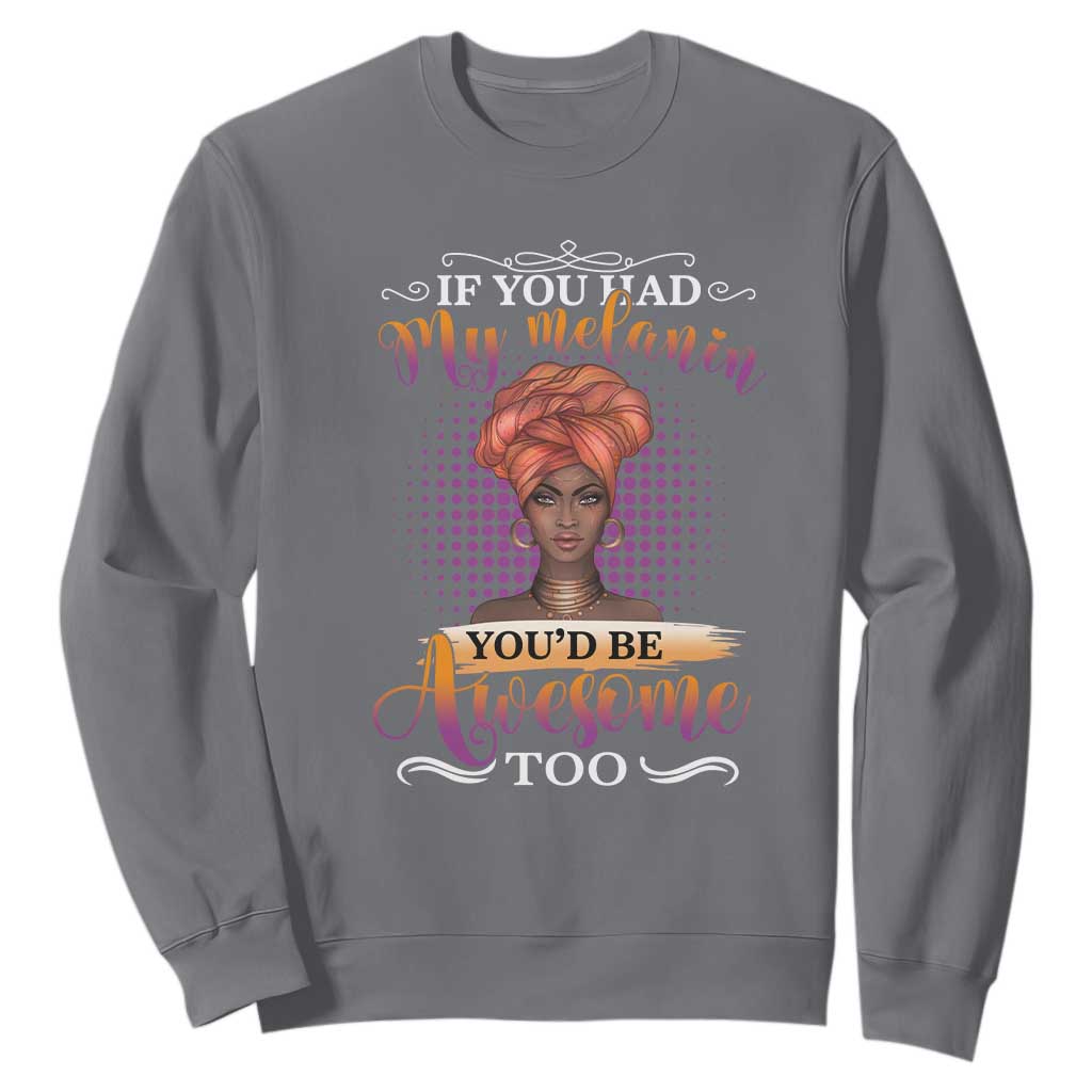 Juneteenth Pride Sweatshirt You'd Be Awesome Black History Month