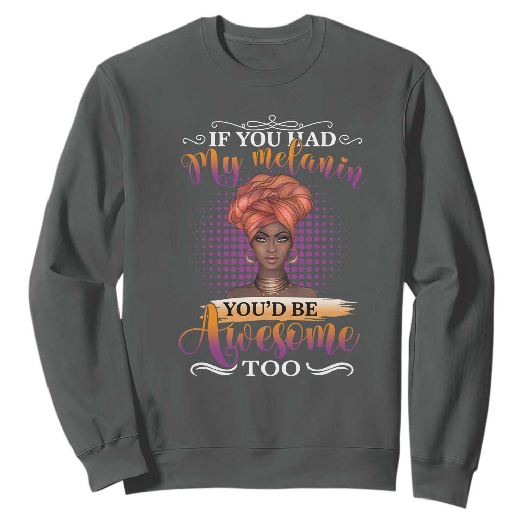 Juneteenth Pride Sweatshirt You'd Be Awesome Black History Month