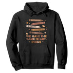 Black Pride Teaching Hoodie For Teacher We Have The Same Heart Inside BHM African American