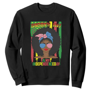 Juneteenth Is My Independence Day Sweatshirt For Black Women Not 4th Of July