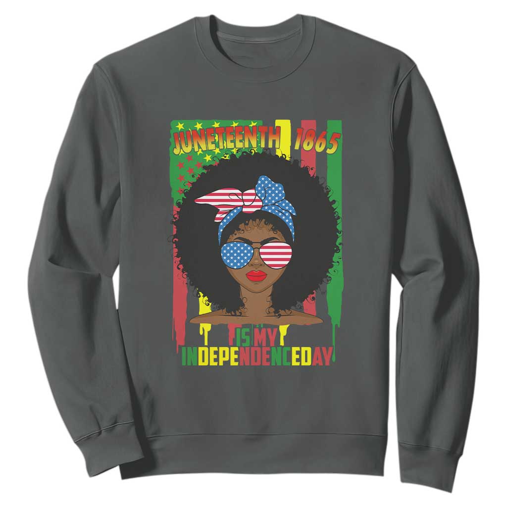 Juneteenth Is My Independence Day Sweatshirt For Black Women Not 4th Of July