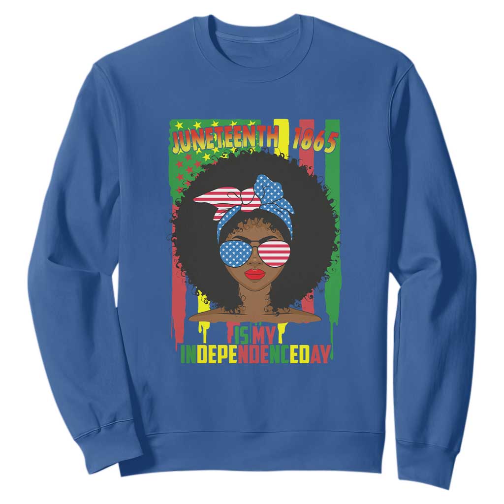 Juneteenth Is My Independence Day Sweatshirt For Black Women Not 4th Of July