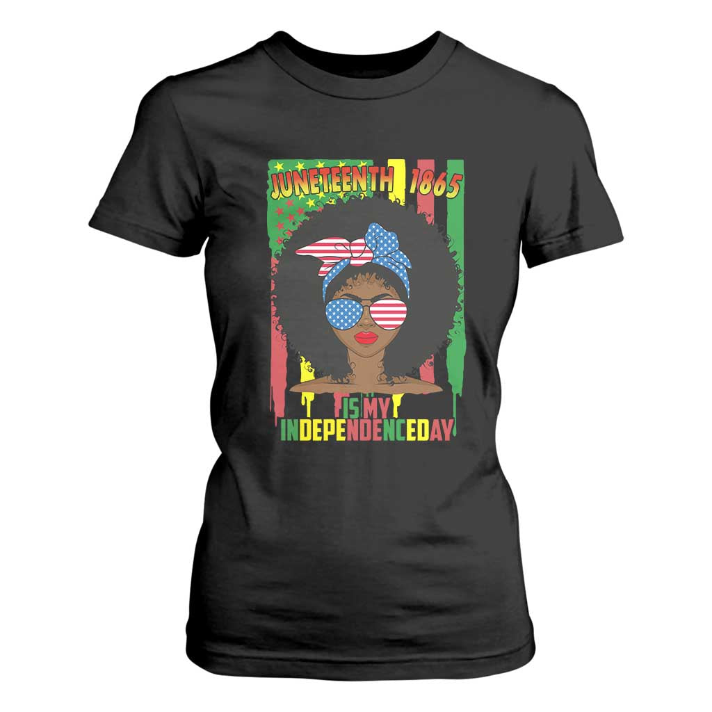 Juneteenth Is My Independence Day T Shirt For Women For Black Women Not 4th Of July