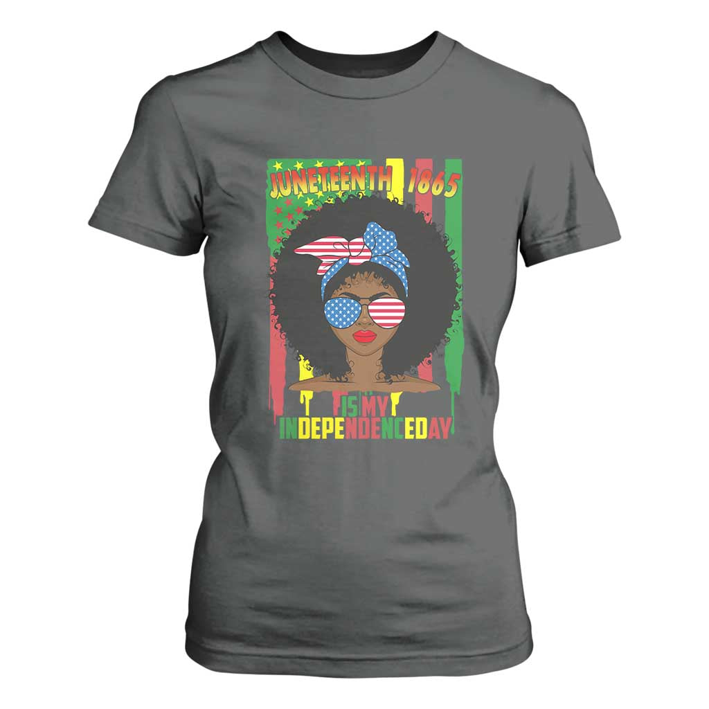 Juneteenth Is My Independence Day T Shirt For Women For Black Women Not 4th Of July