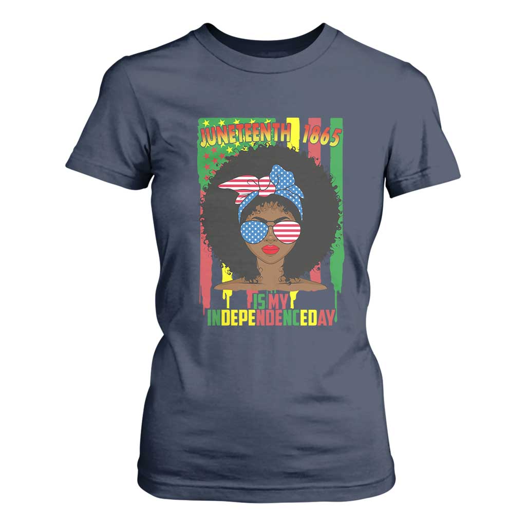 Juneteenth Is My Independence Day T Shirt For Women For Black Women Not 4th Of July