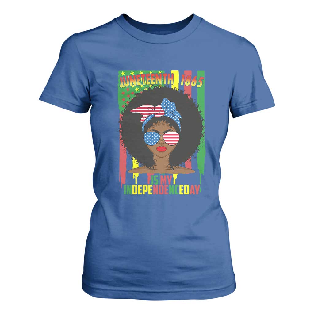 Juneteenth Is My Independence Day T Shirt For Women For Black Women Not 4th Of July
