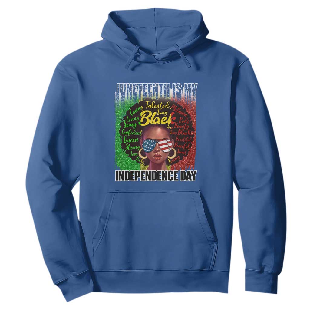Juneteenth Is My Independence Day Hoodie For Black Queen Not July 4th