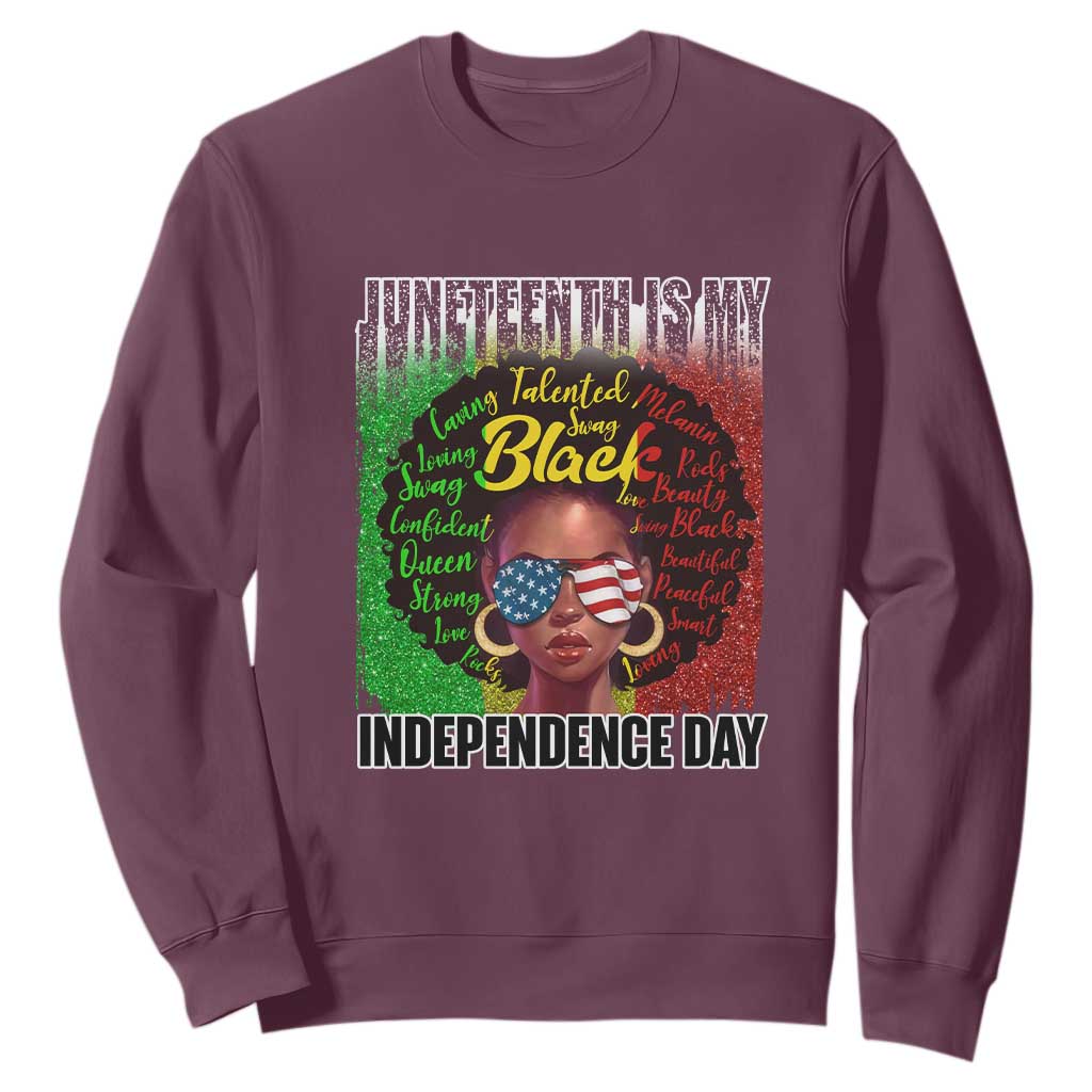 Juneteenth Is My Independence Day Sweatshirt For Black Queen Not July 4th